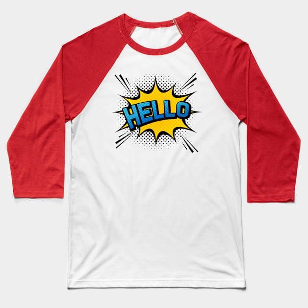 Hello - Comic Book Style Positive Message Gift Baseball T-Shirt by Elsie Bee Designs